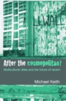 After the Cosmopolitan? : Multicultural Cities and the Future of Racism