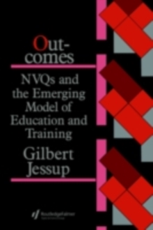 Outcomes: Nvqs And The Emerging Model Of Education And Training