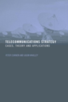 Telecommunications Strategy : Cases, Theory and Applications