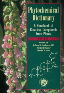 Phytochemical Dictionary : A Handbook of Bioactive Compounds from Plants, Second Edition