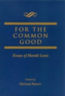 For the Common Good : Essays of Harold Lewis