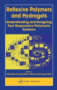 Reflexive Polymers and Hydrogels : Understanding and Designing Fast Responsive Polymeric Systems