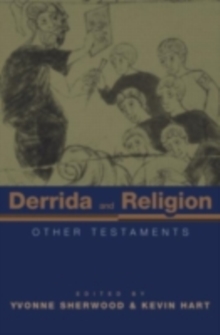 Derrida and Religion : Other Testaments