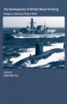 The Development of British Naval Thinking : Essays in Memory of Bryan Ranft