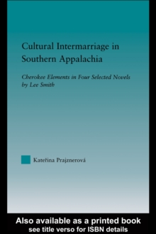 Cultural Intermarriage in Southern Appalachia : Cherokee Elements in Four Selected Novels by Lee Smith