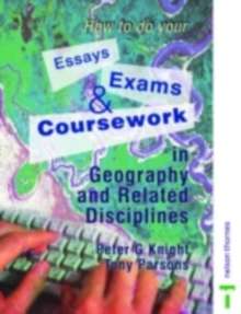 How to do your Essays, Exams and Coursework in Geography and Related Disciplines