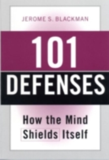 101 Defenses : How the Mind Shields Itself