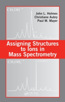 Assigning Structures to Ions in Mass Spectrometry