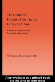 The Common Fisheries Policy in the European Union : A Study in Integrative and Distributive Bargaining