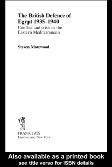 The British Defence of Egypt, 1935-40 : Conflict and Crisis in the Eastern Mediterranean