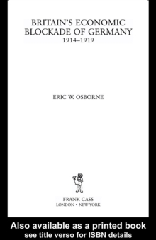 Britain's Economic Blockade of Germany, 1914-1919