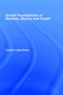 Social Foundations of Markets, Money and Credit