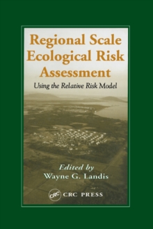 Regional Scale Ecological Risk Assessment : Using the Relative Risk Model