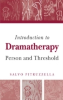 Introduction to Dramatherapy : Person and Threshold