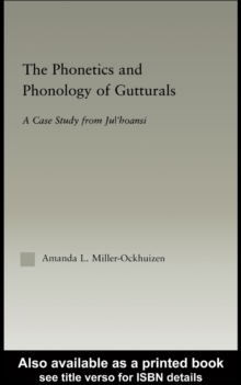 The Phonetics and Phonology of Gutturals : A Case Study from Ju|'hoansi