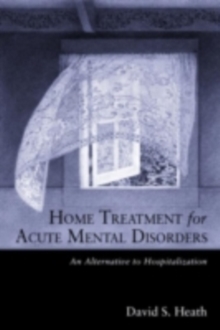 Home Treatment for Acute Mental Disorders : An Alternative to Hospitalization