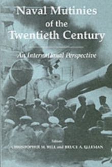 Naval Mutinies of the Twentieth Century : An International Perspective