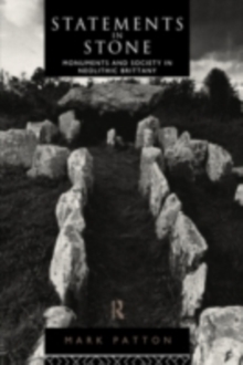 Statements in Stone : Monuments and Society in Neolithic Brittany