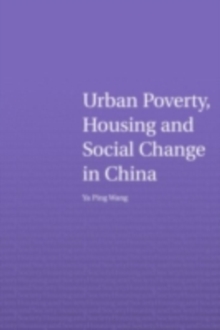 Urban Poverty, Housing and Social Change in China