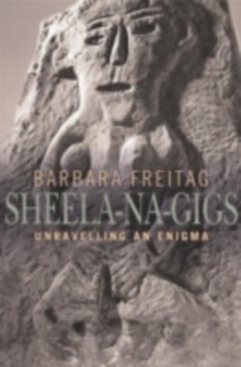 Sheela-na-gigs : Unravelling an Enigma