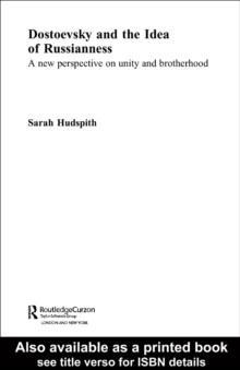 Dostoevsky and The Idea of Russianness : A New Perspective on Unity and Brotherhood