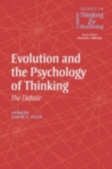 Evolution and the Psychology of Thinking : The Debate