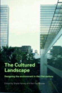 The Cultured Landscape : Designing the Environment in the 21st Century