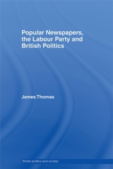 Popular Newspapers, the Labour Party and British Politics