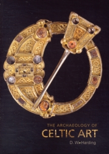 The Archaeology of Celtic Art