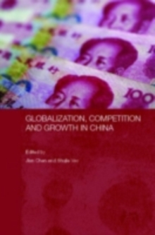 Globalization, Competition and Growth in China