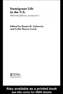 Immigrant Life in the US : Multi-disciplinary Perspectives