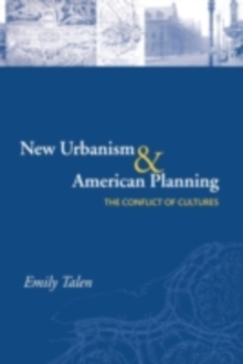 New Urbanism and American Planning : The Conflict of Cultures