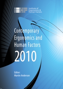 Contemporary Ergonomics and Human Factors 2010 : Proceedings of the International Conference on Contemporary Ergonomics and Human Factors 2010, Keele, UK