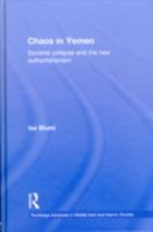 Chaos in Yemen : Societal Collapse and the New Authoritarianism, EPUB eBook Chaos in Yemen : Societal Collapse and the New Authoritarianism, EPUB eBook