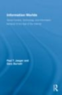 Information Worlds : Behavior, Technology, and Social Context in the Age of the Internet, EPUB eBook Information Worlds : Behavior, Technology, and Social Context in the Age of the Internet, EPUB eBook