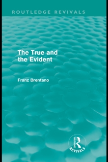 The True and the Evident (Routledge Revivals)