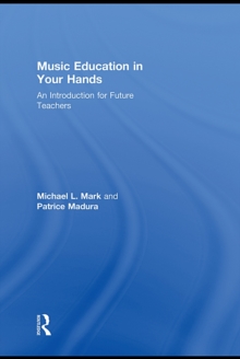 Music Education in Your Hands : An Introduction for Future Teachers