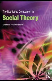 The Routledge Companion to Social Theory