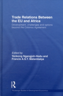 Trade Relations Between the EU and Africa : Development, Challenges and Options Beyond the Cotonou Agreement