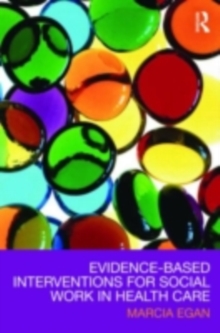 Evidence-Based Interventions for Social Work in Health Care