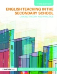 English Teaching in the Secondary School : Linking Theory and Practice