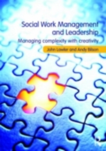 Social Work Management and Leadership : Managing Complexity with Creativity