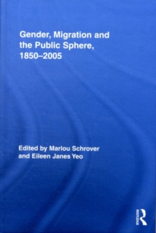 Gender, Migration, and the Public Sphere, 1850-2005