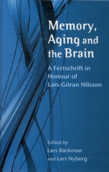 Memory, Aging and the Brain : A Festschrift in Honour of Lars-Goran Nilsson