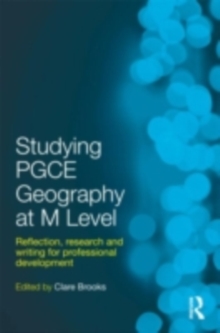 Studying PGCE Geography at M Level : Reflection, research and writing for professional development