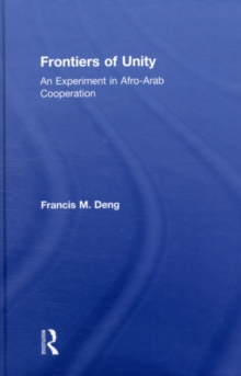 Frontiers Of Unity : An Experiment in Afro-Arab Cooperation