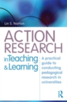 Action Research in Teaching and Learning : A Practical Guide to Conducting Pedagogical Research in Universities