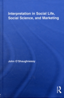 Interpretation in Social Life, Social Science, and Marketing