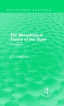 The Metaphysical Theory of the State (Routledge Revivals)