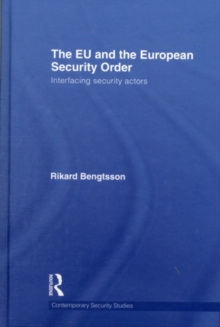 The EU and the European Security Order : Interfacing Security Actors